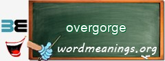 WordMeaning blackboard for overgorge